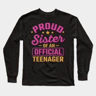 Proud Sister Of An Official Teenage Long Sleeve T-Shirt